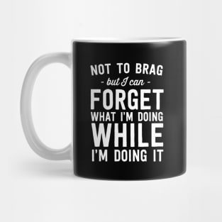 Can forget while doing it Mug